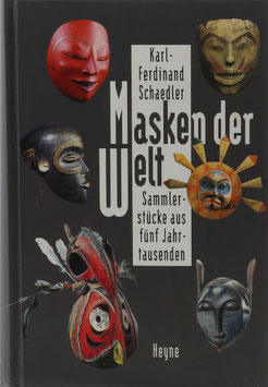 Schaedler, Karl-Ferdinand - Masken der Welt - Sammlerstücke aus fünf Jahrtausenden