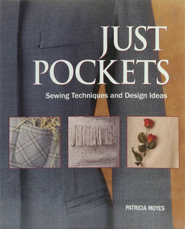 Moyes, Patricia - Just Pockets - Sewing Techniques and Design Ideas
