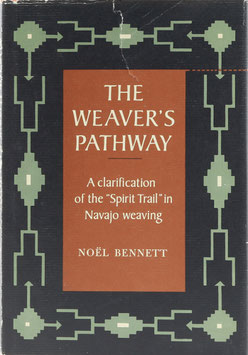 Bennett, Noel - The Weaver's Pathway - A clarification of the "Spirit Trail" in Navajoweaving