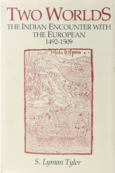 Tyler, S. Lyman - Two Worlds - The Indian Encounter with the European 1492-1509