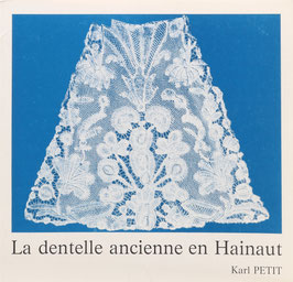 Petit, Karl - La dentelle ancienne en Hainaut
