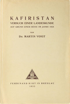 Voigt, Martin - Kafiristan - Versuch einer Landeskunde auf Grund einer Reise im Jahre 1928