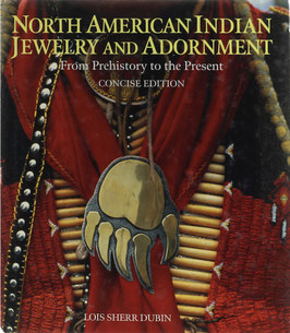 Dubin, Lois Sherr - North American Indian Jewelry and Adornment - From Prehistory to the Presen