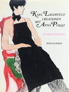 Lagerfeld, Karl - Karl Lagerfeld Creationen mit Anna Piaggi - Ein Mode-Tagebuch