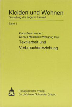 Kruber, Klaus-Peter, Mosenthin, Gertrud und Royl, Wolfgang - Textilarbeit und Verbrauchererziehung