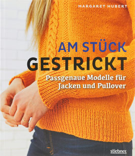 Hubert, Margaret - Am Stück gestrickt - Passgenaue Modelle für Jacken und Pullover