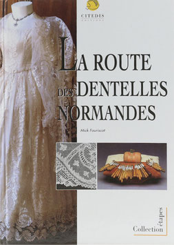Fouriscot, Mick - La Route des Dentelles Normandes