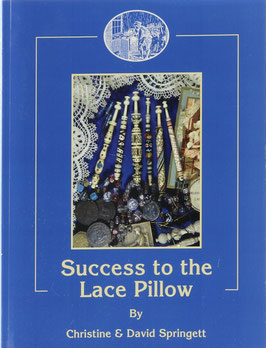Springett, Christine & David - Success to the Lace Pillow - The Classification and Identification of 19th Century East Midland Lace Bobbins and Their Makers