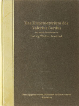 Das Dispensatorium des Valerius Cordus - Faksimile des im Jahre 1546 erschienenen ersten Druckes durch Joh. Petreium in Nürnberg