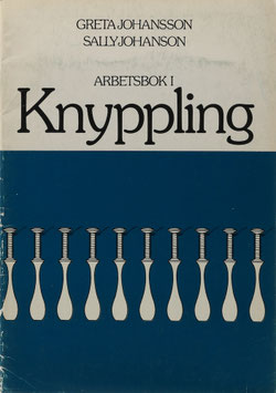 Johansson, Greta und Johanson, Sally - Arbetsbok I - Knyppling