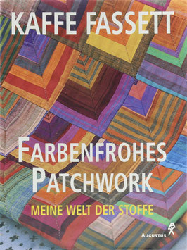 Fassett, Kaffe - Farbenfrohes Patchwork - Meine Welt der Stoffe