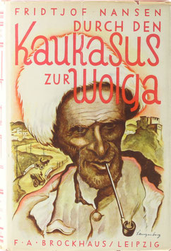 Nansen, Fridtjof - Durch den Kaukasus zur Wolga