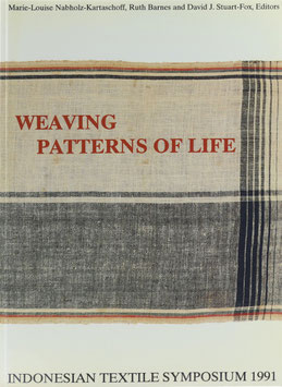 Nabholz-Kartaschoff, Marie-Louise, Barnes, Ruth und Stuart-Fox, David J. (Hrsg.) - Weaving Patterns of Life - Indonesian Textile Symposium 1991