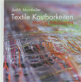 Mundwiler, Judith - Textile Kostbarkeiten - Ein Galeriebuch