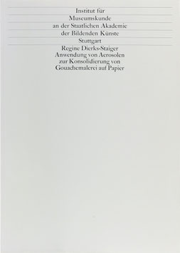 Dierks-Staiger, Regine - Anwendung von Aerosolen zur Konsolidierung von Gouachemalerei auf Papier