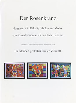 Bauer, Gerhard M. (Redaktion) - Der Rosenkranz dargestellt in Bild-Symbolen auf Molas von Kuna-Frauen aus Kuna Yala, Panama
