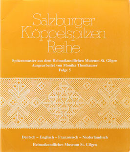 Thonhauser, Monika (Bearb.) - Salzburger Klöppelspitzen Reihe - Salzburg bobbin lace series - Serie de dentelles aux fuseaux Salzbourgeoises - Salzburgse kloskant-serie