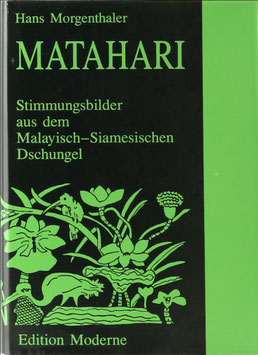 Morgenthaler, Hans - Matahari - Stimmungsbilder aus dem Malayisch-Siamesischen Dschungel