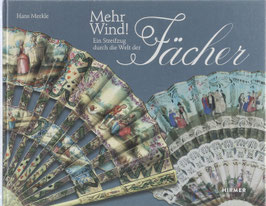 Merkle, Hans - Mehr Wind! - Ein Streifzug durch die Welt der Fächer
