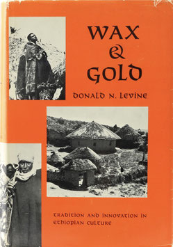 Levine, Donald N. - Wax & Gold - Tradition and Innovation in Ethiopian Culture