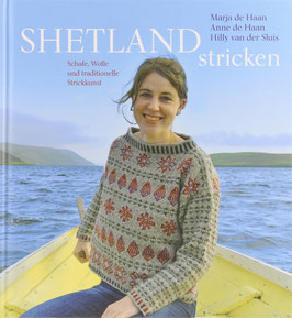 Haan, Marja de, Haan, Anne de und Sluis, Hilly van der - Shetland stricken - Schafe, Wolle und traditionelle Strickkunst