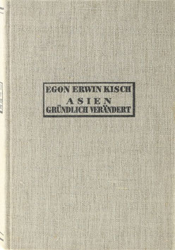 Kisch, Egon E. - Asien gründlich verändert