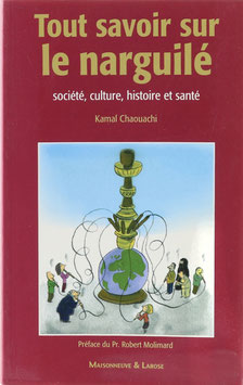 Chaouachi, Kamal - Tout savoir sur le narguilé - société, culture, histoire et santé