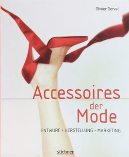 Gerval, Olivier - Accessoires der Mode - Entwurf - Herstellung - Marketing