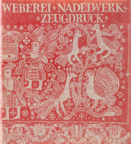 Meyer-Heisig, Erich - Weberei - Nadelwerk - Zeugdruck - Zur deutschen volkstümlichen Textilkunst