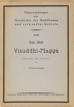 Nyanatiloka - Aus dem Visuddhi-Magga - Aus dem Pali zum ersten Mal ins Deutsche übersetzt und erläutert
