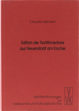 Selheim, Claudia - Edition der Textilinventare aus Neuenstadt am Kocher