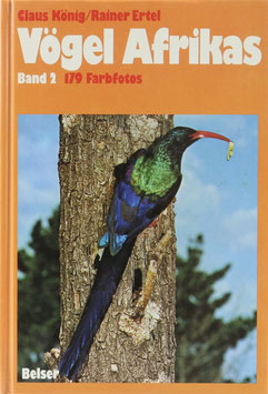 König, Claus und Ertel, Rainer - Vögel Afrikas - Ost- und Südafrika - Band 2 - Racken- bis Sperlingsvögel
