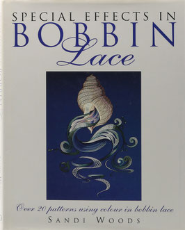 Woods, Sandi - Special Effects in Bobbin Lace - Over 20 patterns using colour in bobbin lace