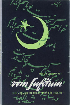 Burckhardt, Titus - Vom Sufitum - Einführung in die Mystik des Islam