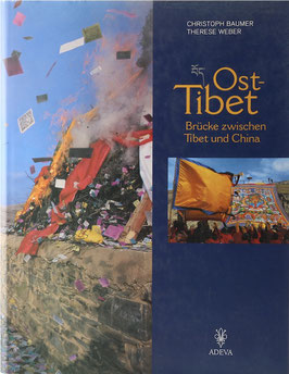 Baumer, Christoph und Weber, Therese - Ost-Tibet - Brücke zwischen Tibet und China