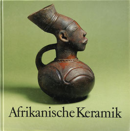 Stößel, Arnulf - Afrikanische Keramik - Traditionelle Handwerkskunst südlich der Sahara