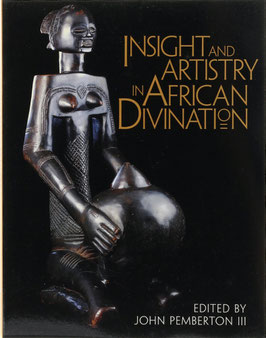 Pemberton III, John (Hrsg.) - Insight and Artistry in African Divination