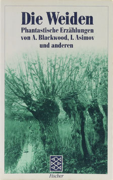 Die Weiden - Phantastische Erzählungen von A. Blackwood, I. Asimov und anderen