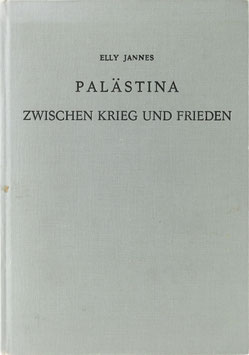 Jannes, Elly - Palästina zwischen Krieg und Frieden