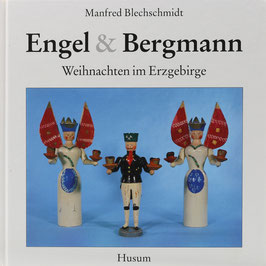 Blechschmidt, Manfred - Engel & Bergmann - Weihnachten im Erzgebirge