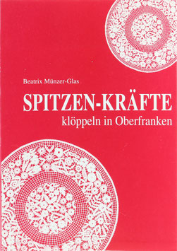 Münzer-Glas, Beatrix - Spitzen-Kräfte klöppeln in Oberfranken