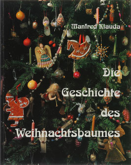 Klauda, Manfred - Die Geschichte des Weihnachtsbaumes