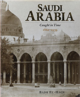 El-Hage, Badr - Saudi Arabia - Caught in Time 1861-1939