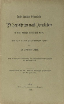 Khull, Ferdinand - Zweier deutscher Ordensleute Pilgerfahrten nach Jerusalem in den Jahren 1333 und 1346