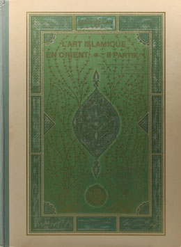 Raymond, Alexandre M. - L'Art Islamique en Orient - II. Partie (Fragments d'architecture religieuse et civile)
