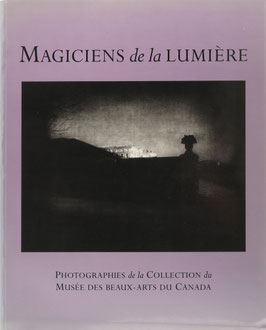 Borcoman, James - Magiciens de la Lumière - Photographies de la Collection du Musée des Beaux-Arts du Canada