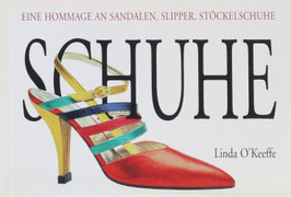 O'Keeffe, Linda - Sandalen, Slipper, Stöckelschuhe - Eine Hommage an Schuhe