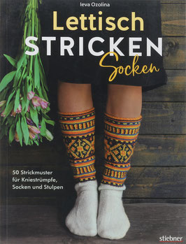 Ozolina, Ieva - Lettisch stricken - Socken - 50 Strickmuster für Kniestrümpfe, Socken und Stulpen