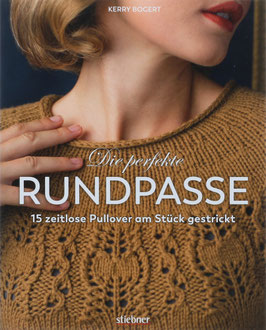 Bogert, Kerry - Die perfekte Rundpasse - 15 zeitlose Pullover am Stück gestrickt