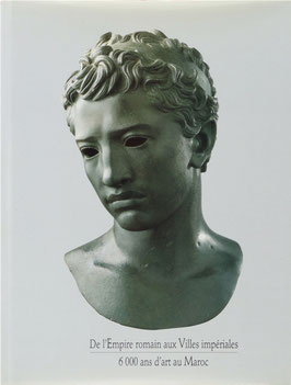 De l'Empire romain aux Villes impériales - 6000 ans d'art au Maroc